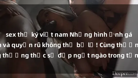 sex thư ký việt nam Những hình ảnh gái xinh sex gợi cảm và quyến rũ không thể bỏ lỡ! Cùng thưởng thức sự đẹp ngọt ngào trong từng khoảnh khắc!
