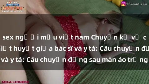 sex người mẫu việt nam Chuyện kể về cuộc tình đầy nhiệt huyết giữa bác sĩ và y tá: Câu chuyện đằng sau màn áo trắng