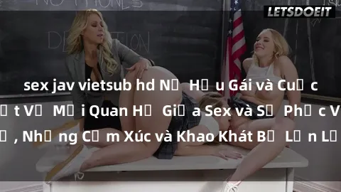 sex jav vietsub hd Nữ Hầu Gái và Cuộc Sống Của Họ: Bí Mật Về Mối Quan Hệ Giữa Sex và Sự Phục Vụ, Những Cảm Xúc và Khao Khát Bị Lẫn Lộn Trong Lĩnh Vực Này.