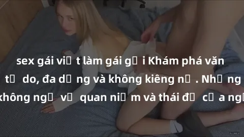 sex gái việt làm gái gọi Khám phá văn hóa sex Bắc Âu: Sự tự do, đa dạng và không kiêng nể. Những điều không ngờ về quan niệm và thái độ của người Bắc Âu đối với tình dục.