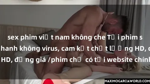 sex phim việt nam không che Tải phim sex mới nhất cực nhanh không virus, cam kết chất lượng HD, đồng giá /phim chỉ có tại website chính thức. Đặt ngay!