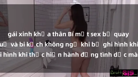 gái xinh khỏa thân Bí mật sex bị quay lén: Những hậu quả và bi kịch không ngờ khi bị ghi hình khi thực hiện hành động tình dục mà không biết.