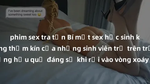 phim sex tra tấn Bí mật sex học sinh không che: Cuộc sống thầm kín của những sinh viên trẻ trên trường. Những hậu quả đáng sợ khi rơi vào vòng xoáy của tình dục từ tuổi mới lớn.