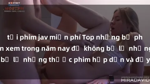 tải phim jav miễn phí Top những bộ phim sex hay nhất nên xem trong năm nay để không bỏ lỡ những thước phim hấp dẫn và đầy kịch tính.
