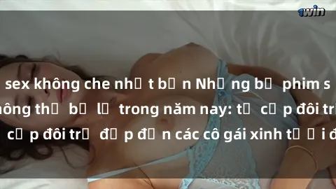 sex không che nhật bản Những bộ phim sex JAV hot nhất không thể bỏ lỡ trong năm nay: từ cặp đôi trẻ đẹp đến các cô gái xinh tươi đầy sức hút.