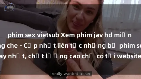 phim sex vietsub Xem phim jav hd miễn phí đỉnh cao không che - Cập nhật liên tục những bộ phim sex hay nhất, chất lượng cao chỉ có tại website chuyên nghiệp hàng đầu.