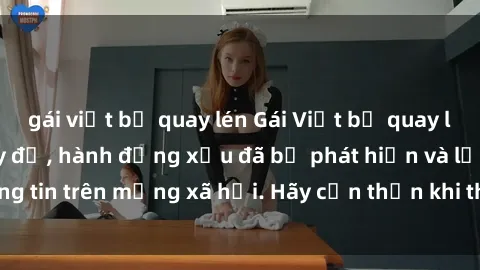 gái việt bị quay lén Gái Việt bị quay lén trong phòng thay đồ, hành động xấu đã bị phát hiện và lộ thông tin trên mạng xã hội. Hãy cẩn thận khi thay đồ ở nơi công cộng!