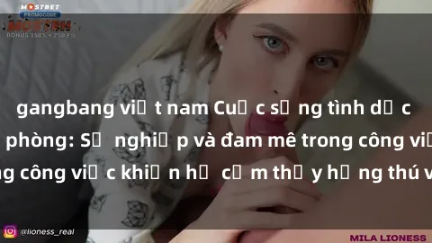 gangbang việt nam Cuộc sống tình dục của nhân viên văn phòng: Sự nghiệp và đam mê trong công việc khiến họ cảm thấy hứng thú với tình dục?